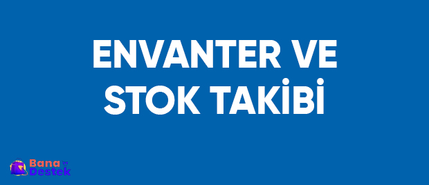 Envanter ve Stok Yönetim Yazılımları
