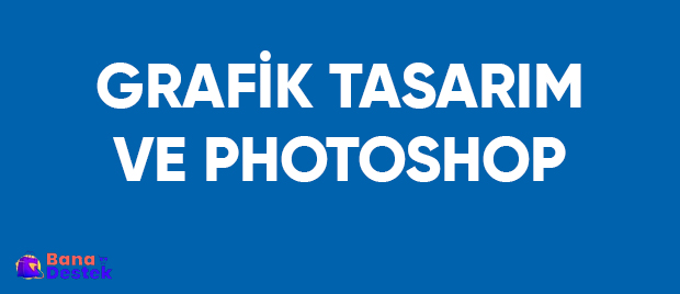 Grafik Tasarımlar ve Photoshop