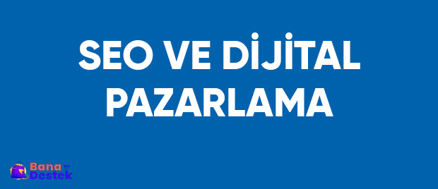 SEO ve Dijital Pazarlama